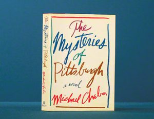 The Mysteries of Pittsburgh by Michael Chabon