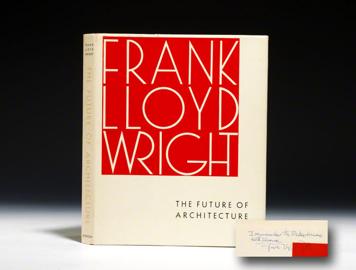 The Future Of Architecture, 1953, this copy signed by Wright.