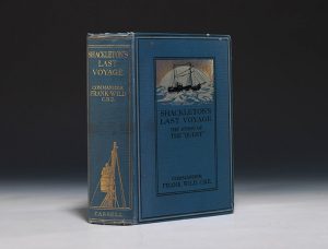 First edition of Frank Wild’s Shackleton’s Last Voyage. Cassell (London), 1923.